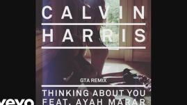 Calvin Harris - Thinking About You (feat. Ayah Marar) (GTA Remix) (Audio)