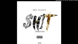 Shy Glizzy - Sh!t Freestyle (Audio)