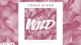 Troye Sivan - WILD (feat. Alessia Cara) (Young Bombs Remix)