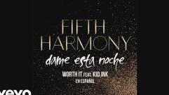 Fifth Harmony - Worth It (Dame Esta Noche) (Audio) ft. Kid Ink