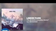 Linkin Park - I'll Be Gone (Schoolboy Remix) (Recharged)