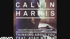 Calvin Harris - Thinking About You (feat. Ayah Marar) (Manufactured Superstars Remix) (Audio)