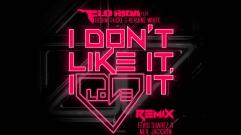 Flo Rida - I Don’t Like It, I Love It (Elvis Suarez & Neil Jackson Remix)