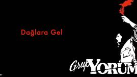 Grup Yorum - Dağlara Gel