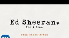 Ed Sheeran - The A Team (Koan Sound Remix)