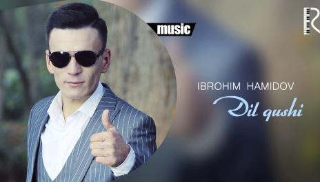 Ibrohim Hamidov - Dil qushi | Иброхим Хамидов - Дил куши