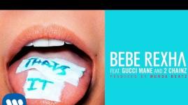 Bebe Rexha - That's It (Feat. Gucci Mane and 2 Chainz) (Prod. by Murda Beatz) (Audio)