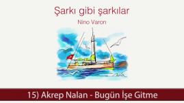 Akrep Nalan - Bugün İşe Gitme