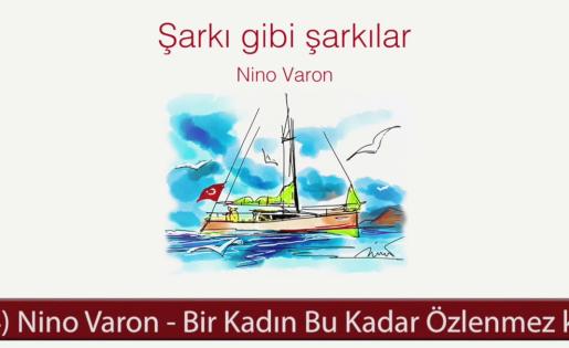 Nino Varon - Bir Kadın Bu Kadar Özlenmez ki